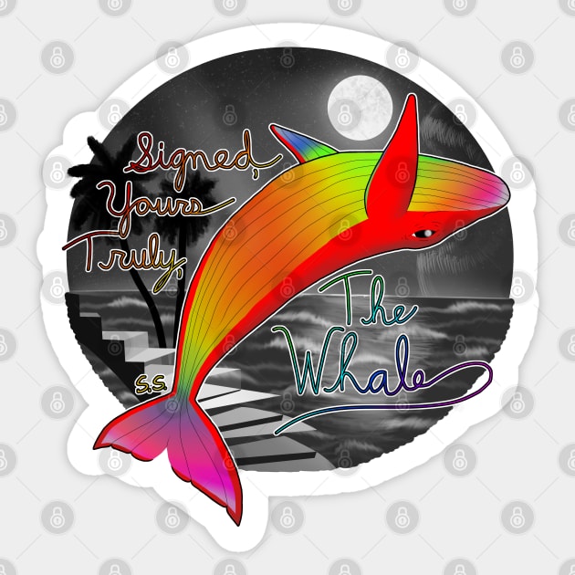 Signed, Yours Truly, The Whale Miracle Musical Hawaii Part 2 Sticker by The Cat that Draws